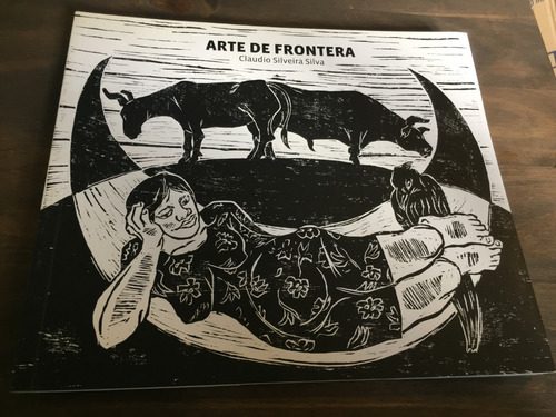 Libro Arte De Frontera - Claudio Silveira Silva - Oferta