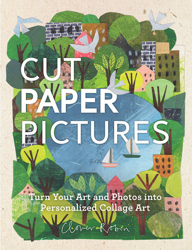 Cut Paper Pictures: Turn Your Art And Photos Into Personaliz