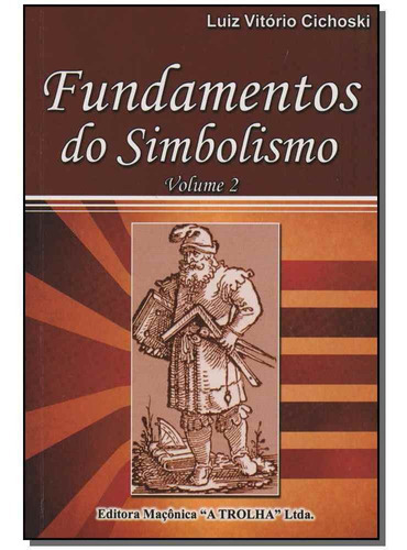 Fundamentos Do Simbolismo Vol Ii, De Cichoski, Luiz Vitorio. Editora Maconica Trolha Em Português