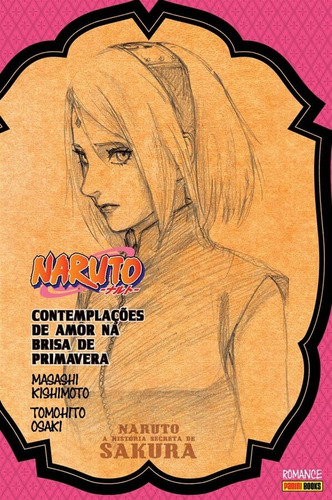 Naruto - A História Secreta de Sakura: Contemplações de Amor na Brisa de Primavera, de Osaki, Tomohito. Editora Panini Brasil LTDA, capa mole em português, 2021