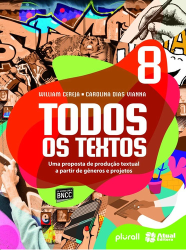 Todos os textos - 8º ano: Uma proposta de produção textual a partir de gêneros e projetos, de Cereja, William. Série Todos os textos Editora Somos Sistema de Ensino em português, 2015