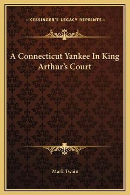 Libro A Connecticut Yankee In King Arthur's Court - Mark ...