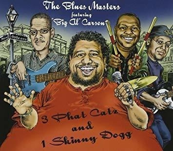 Carson Big Al & Blues Masters 3 Phat Catz & 1 Skinny Dogg Cd