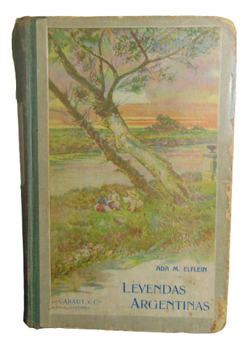 Adp Leyendas Argentinas Ada M. Elflein / Ed. Cabaut 1909