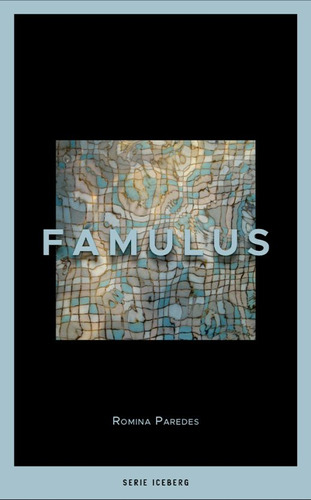 Famulus, De Paredes, Romina. Editorial Pesopluma, Tapa Blanda, Edición 1.0 En Español, 2020