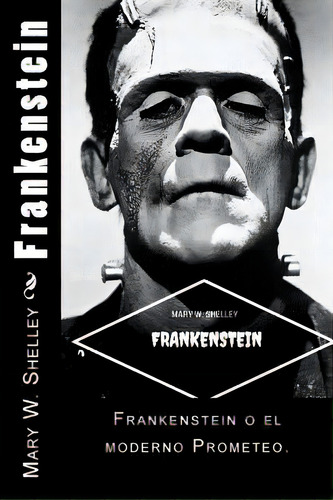 Frankenstein (spanish) Edition, De Shelley, Mary W.. Editorial Createspace, Tapa Blanda En Español