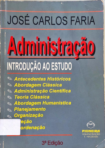 Livro Administração: Introdução O Estudo 3ª Edição De José Carlos Faria (Usado)