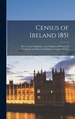 Libro Census Of Ireland 1851: Part I, Area, Population, A...