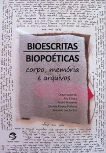 Bioescritas, biopoéticas: Corpo, memória e arquivos, de Marcelo Dos Daniele Ribeiro; Santos. Editora SULINA, capa mole em português