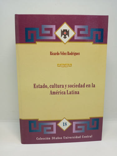 Estado Cultura Y Sociedad En América Latina - Ricardo Velez