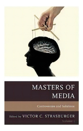 Masters Of Media : Controversies And Solutions, De Victor C. Strasburger., Vol. 1. Editorial Rowman & Littlefield, Tapa Blanda En Inglés