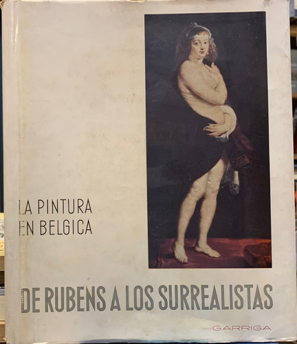 De Rubens A Los Surrealistas La Pintura En Bélgica Genaille