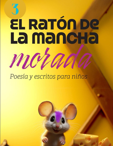 Libro: El Ratón De La Mancha Morada 3: Poesía Y Escritos Par