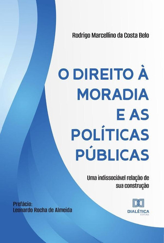 O Direito À Moradia E As Políticas Públicas - Rodrigo Mar...