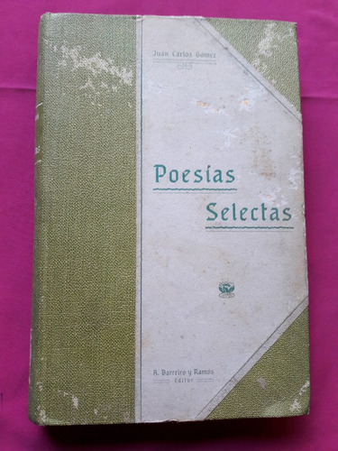 Poesías Selectas - Juan Carlos Gomez - A. Barreiro Y Ramos