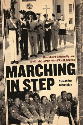 Libro Marching In Step : Masculinity, Citizenship And The...