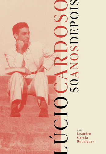 Lúcio Cardoso - 50 anos depois, de  Rodrigues, Leandro Garcia. Editora Maíra Nassif Passos, capa mole em português, 2020