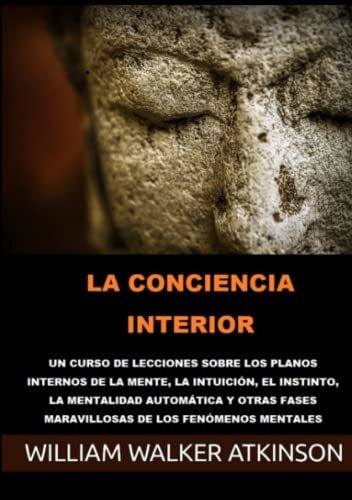 Libro : La Conciencia Interior Un Curso De Lecciones Sobre 