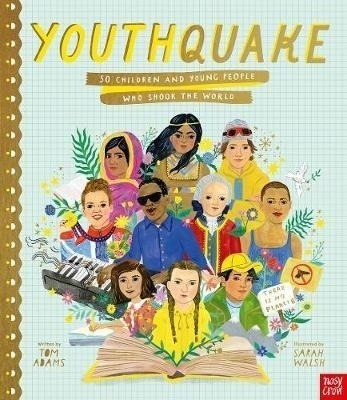 Youthquake: 50 Children And Young People Who Shook The World