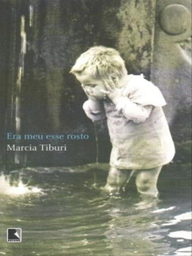 Era Meu Esse Rosto, De Tiburi, Marcia. Editora Record, Capa Mole, Edição 2ª Edição - 2012 Em Português