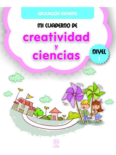 Libro Mi Cuaderno De Creatividad Y Ciencias. Nivel 1