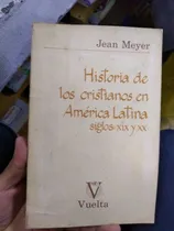 Comprar Historia De Los Cristianos En América Latina Siglo 19 Y 20