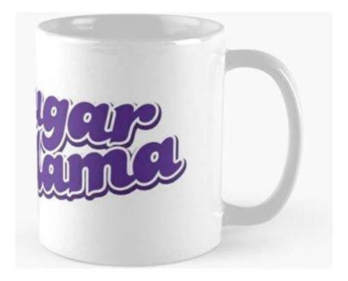 Taza Sugar Mama Calidad Premium