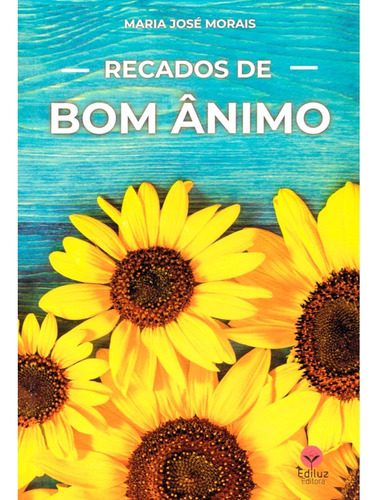Recados De Bom Ânimo: Não Aplica, De : Maria José Morais. Aplica, Vol. Não Aplica. Editorial Ediluz, Capa Mole, Edição Não Aplica Em Português, 2002