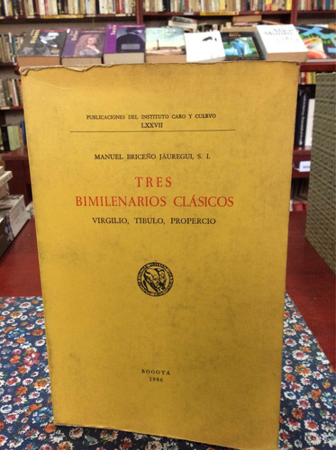 Tres Bimilenarios Clásicos Virgilio Tibulo Propercio