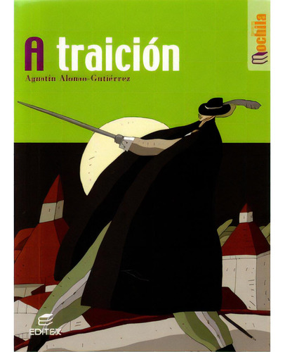 A traición: A traición, de Agustín Alonso-Gutiérrez. Serie 8497713078, vol. 1. Editorial Promolibro, tapa blanda, edición 2004 en español, 2004