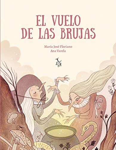 El Vuelo De Las Brujas / Mar&iacute;a Jos&eacute; Floriano N