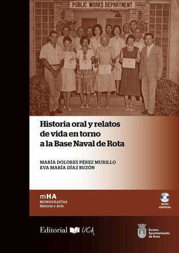 Historia Oral Y Relatos De Vida En Torno A La Base Naval De Rota, De Pérez Murillo, María Dolores. Editorial Uca Es El Sello Editorial Del Servicio D, Tapa Blanda En Español