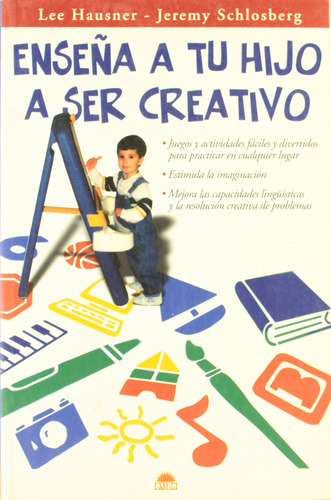 Ensena A Tu Hijo A Ser Creativo: Juegos Y Actividades Facile