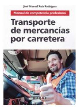 Libro Transporte De Mercancías Por Carretera. Manual De Comp