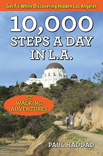 10,000 Steps A Day In La 52 Walking Adventures