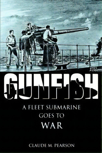 Gunfish, De Claude M Pearson. Editorial Iuniverse, Tapa Dura En Inglés