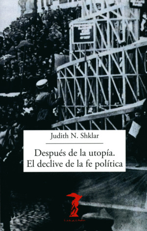 Libro Después De La Utopía. El Declive De La Fe Política