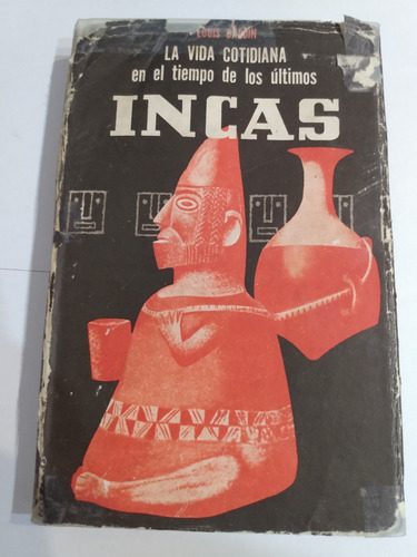 La Vida Cotidiana En El Tiempo De Los Últimos Incas - Baudin