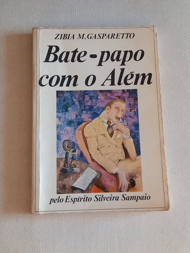 Livro Bate Papo Com O Alem Zibia Gasparetto Silveira Sampaio (Usado)