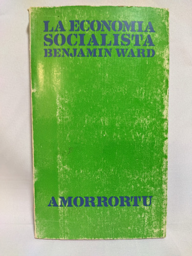 La Economia Socialista, Benjamin Ward. Amorrortu