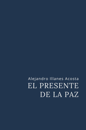 Libro: El Presente De La Paz (spanish Edition)
