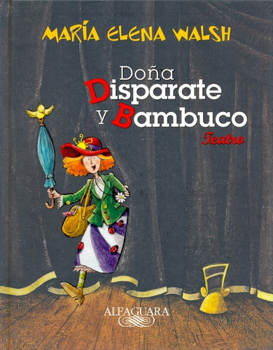 Doña Disparate Y Bambuco Teatro.. - María Elena Walsh