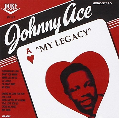 Cd My Legacy - 21 Cuts (15 In Stereo) - Johnny Ace