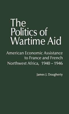 Libro The Politics Of Wartime Aid: American Economic Assi...