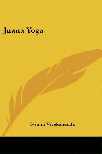 Jnana Yoga, De Swami Vivekananda. Editorial Kessinger Publishing, Tapa Blanda En Inglés