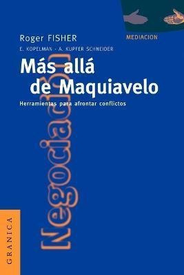 Mas Alla De Maquiavelo: Herramientas Para Afrontar Conflicto