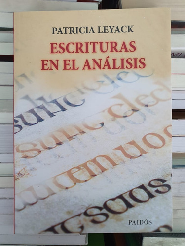 Escrituras En El Análisis - Patricia Leyack Editorial Paidós