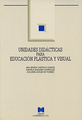 Unidades Didacticas Para Educacion Plastica Y Visual: -aula