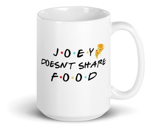 Tazón - Friends - Joey Doesn't Share Food