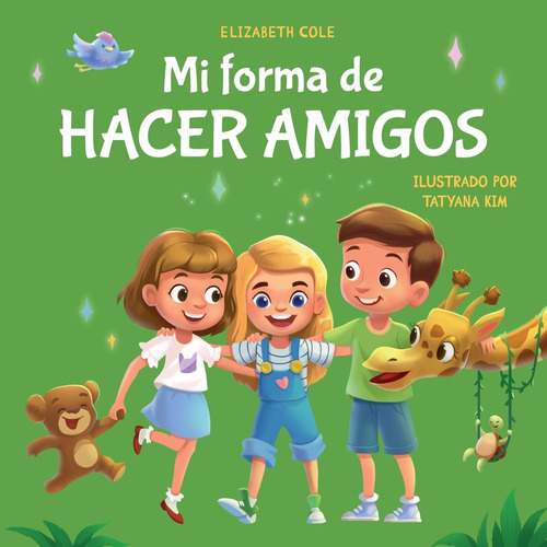 Mi Forma De Hacer Amigos: Libro Para Ninos Sobre La Amistad,